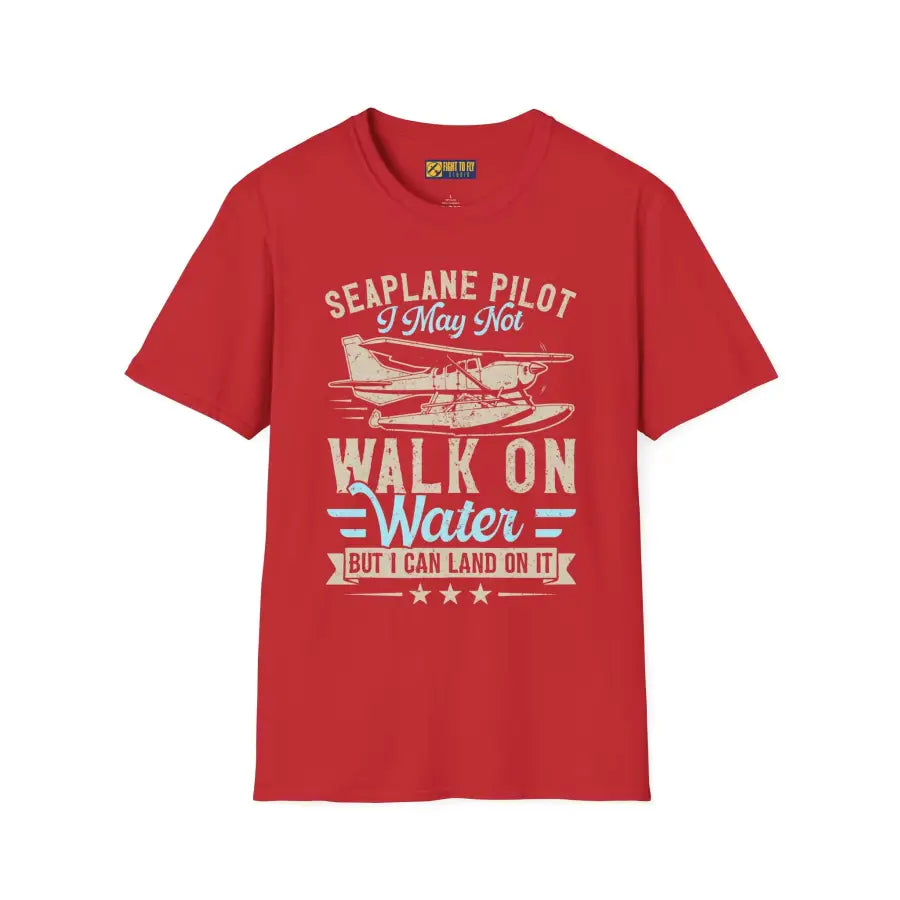 Seaplane Pilot - Can Land On Water - T-Shirt - gifts - WWII warbird t-shirt