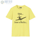 Shhh... I Hear a Merlin - Tee - T-Shirt - Pilot gifts - WWII warbird t-shirt