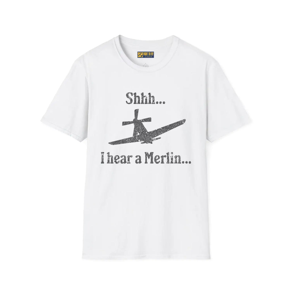 Shhh... I Hear a Merlin - Tee - T-Shirt - Pilot gifts - WWII warbird t-shirt