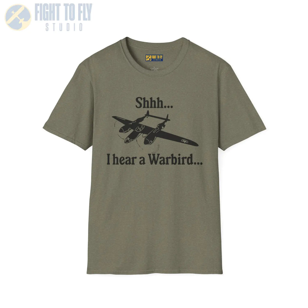 Shhh... I Hear a Warbird - P-38 - T-Shirt - Pilot gifts - WWII warbird t-shirt