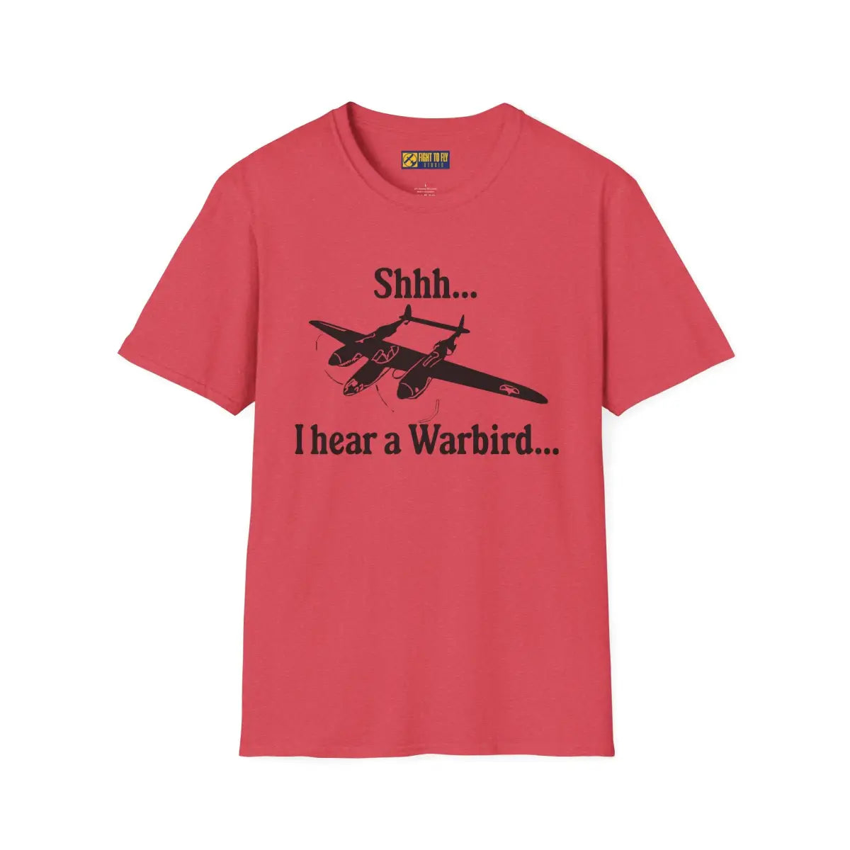 Shhh... I Hear a Warbird - P-38 - T-Shirt - Pilot gifts - WWII warbird t-shirt