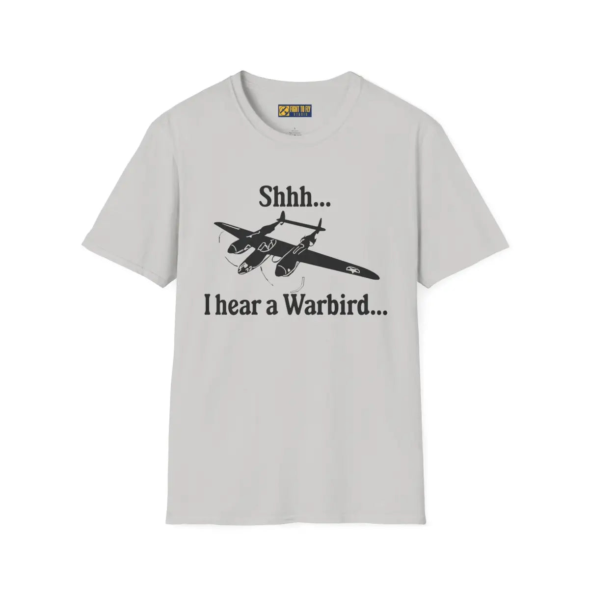 Shhh... I Hear a Warbird - P-38 - T-Shirt - Pilot gifts - WWII warbird t-shirt
