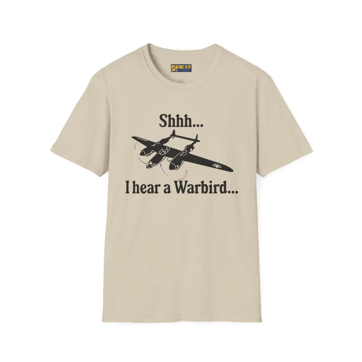 Shhh... I Hear a Warbird - P-38 - T-Shirt - Pilot gifts - WWII warbird t-shirt