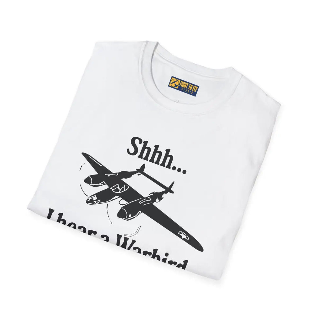 Shhh... I Hear a Warbird - P-38 - T-Shirt - Pilot gifts - WWII warbird t-shirt