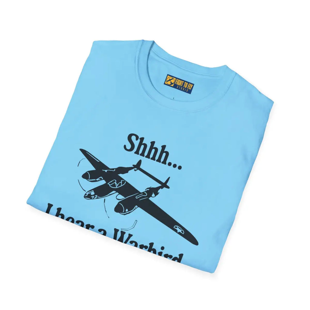Shhh... I Hear a Warbird - P-38 - T-Shirt - Pilot gifts - WWII warbird t-shirt