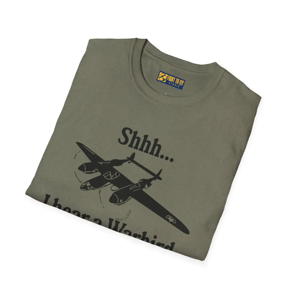 Shhh... I Hear a Warbird - P-38 - T-Shirt - Pilot gifts - WWII warbird t-shirt