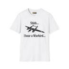 Shhh... I Hear a Warbird - P-38 - T-Shirt - Pilot gifts - WWII warbird t-shirt