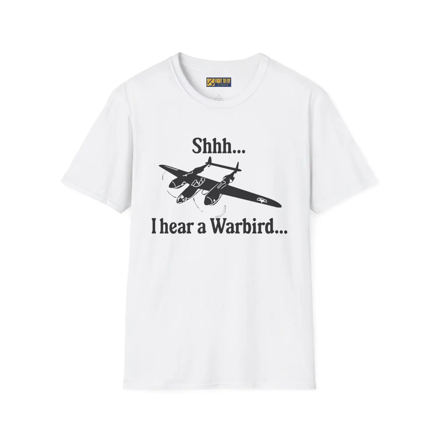 Shhh... I Hear a Warbird - P-38 - T-Shirt - Pilot gifts - WWII warbird t-shirt