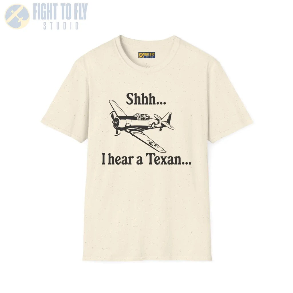 “Shhhh… I Hear a Texan” T-Shirt - Pilot gifts - WWII warbird t-shirt
