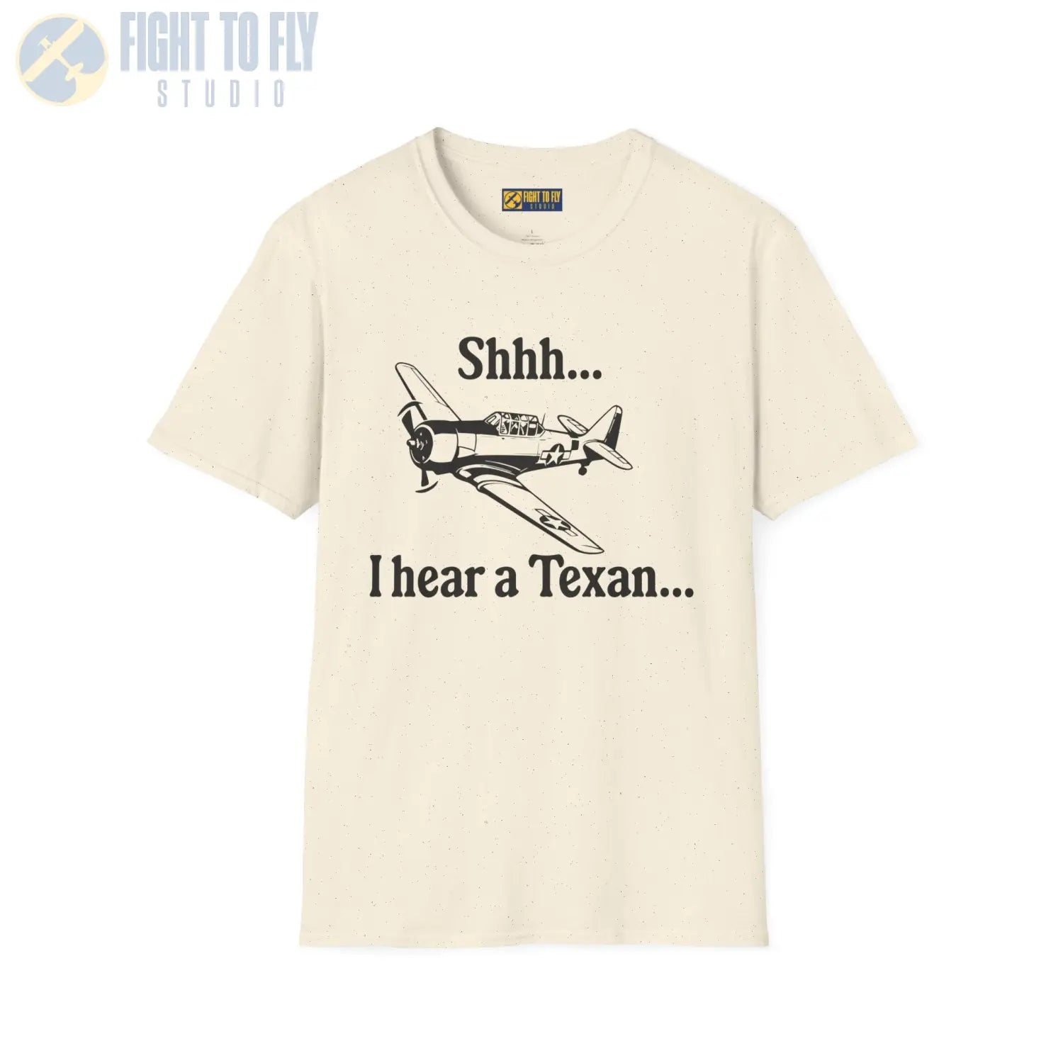 “Shhhh… I Hear a Texan” T-Shirt - Pilot gifts - WWII warbird t-shirt