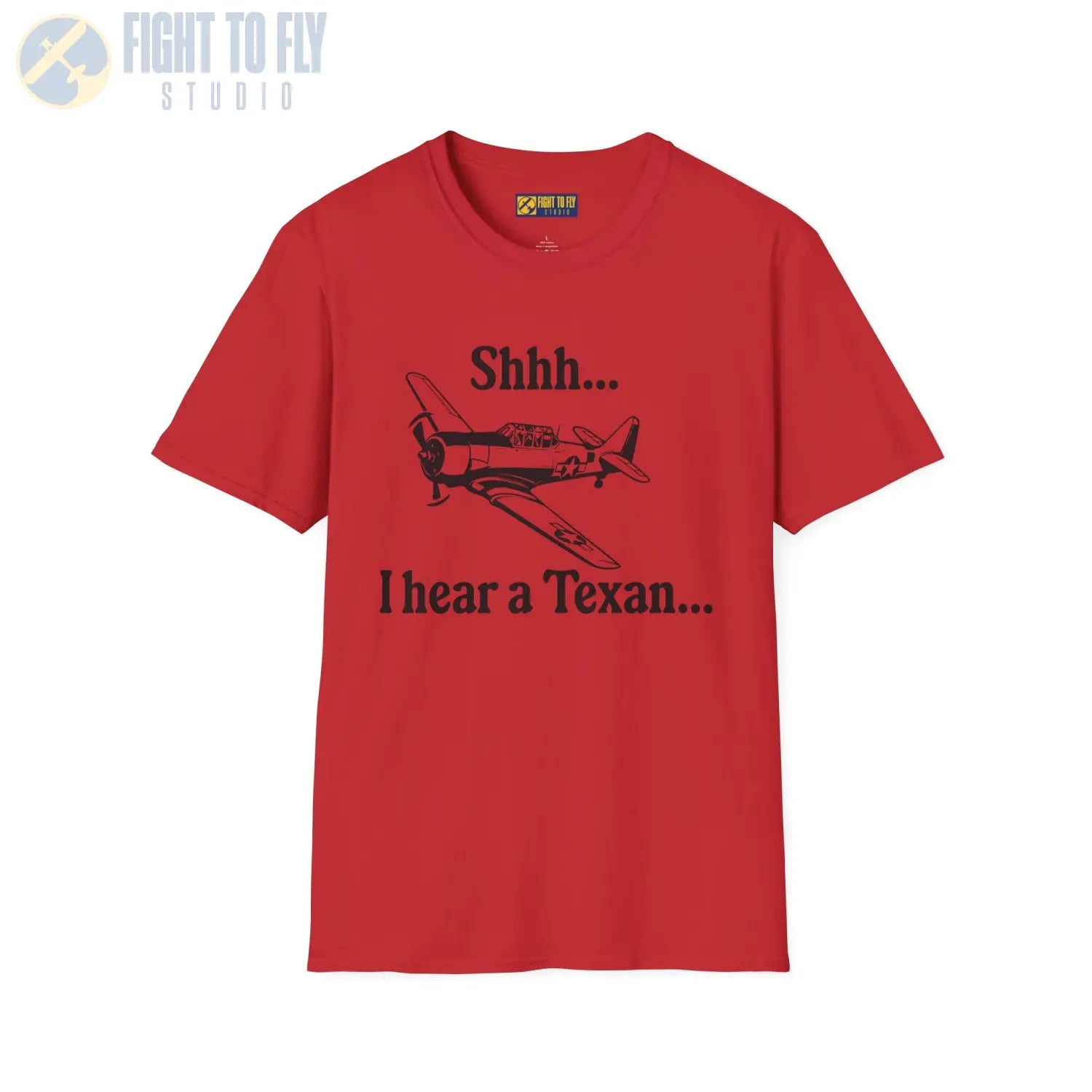 “Shhhh… I Hear a Texan” T-Shirt - Pilot gifts - WWII warbird t-shirt