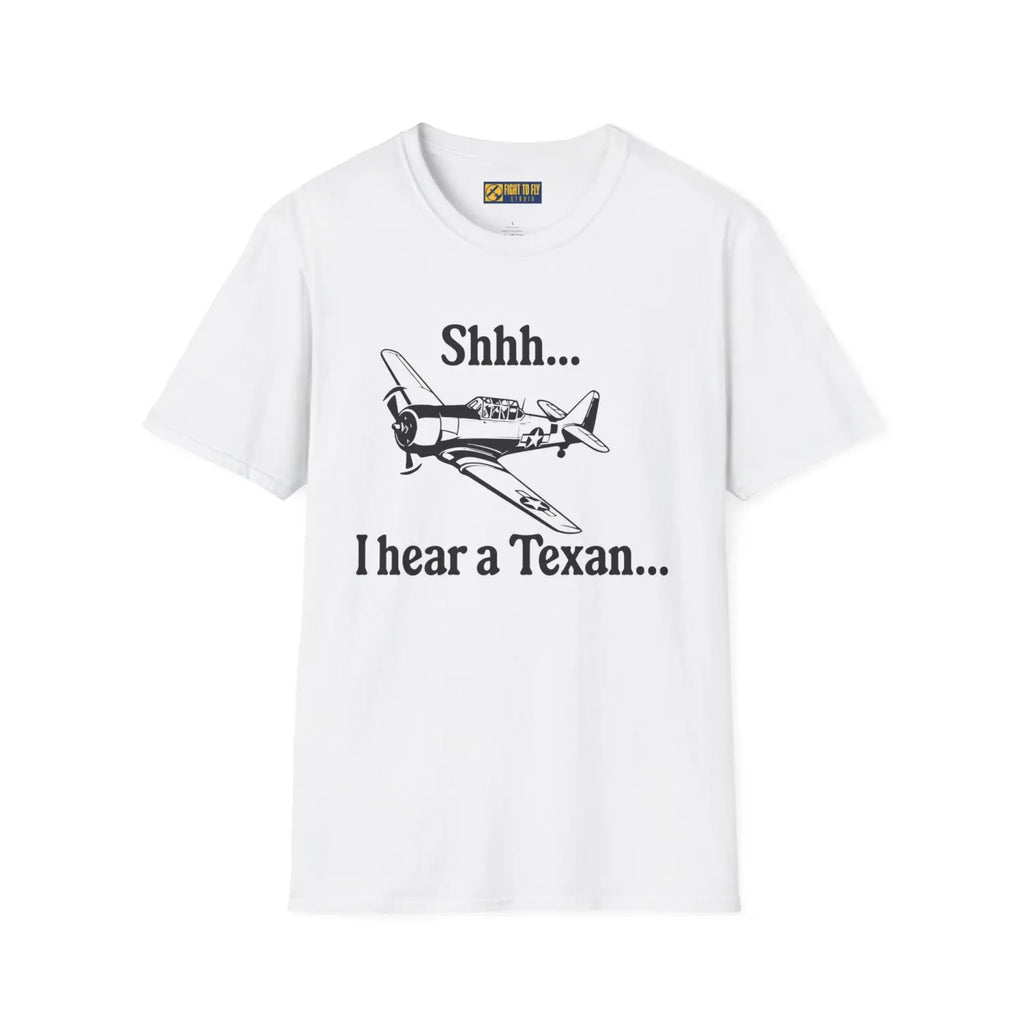 “Shhhh… I Hear a Texan” T-Shirt - Pilot gifts - WWII warbird t-shirt