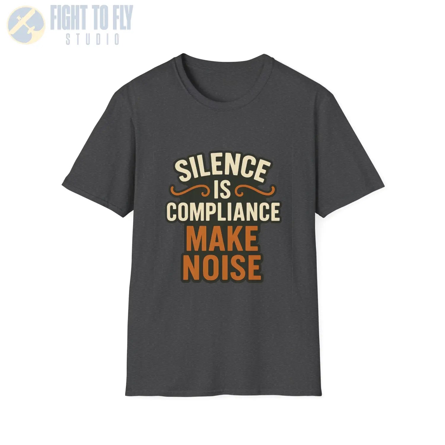 Silence Is Compliance – Make Noise Tee - T-Shirt - Pilot gifts - WWII warbird t-shirt