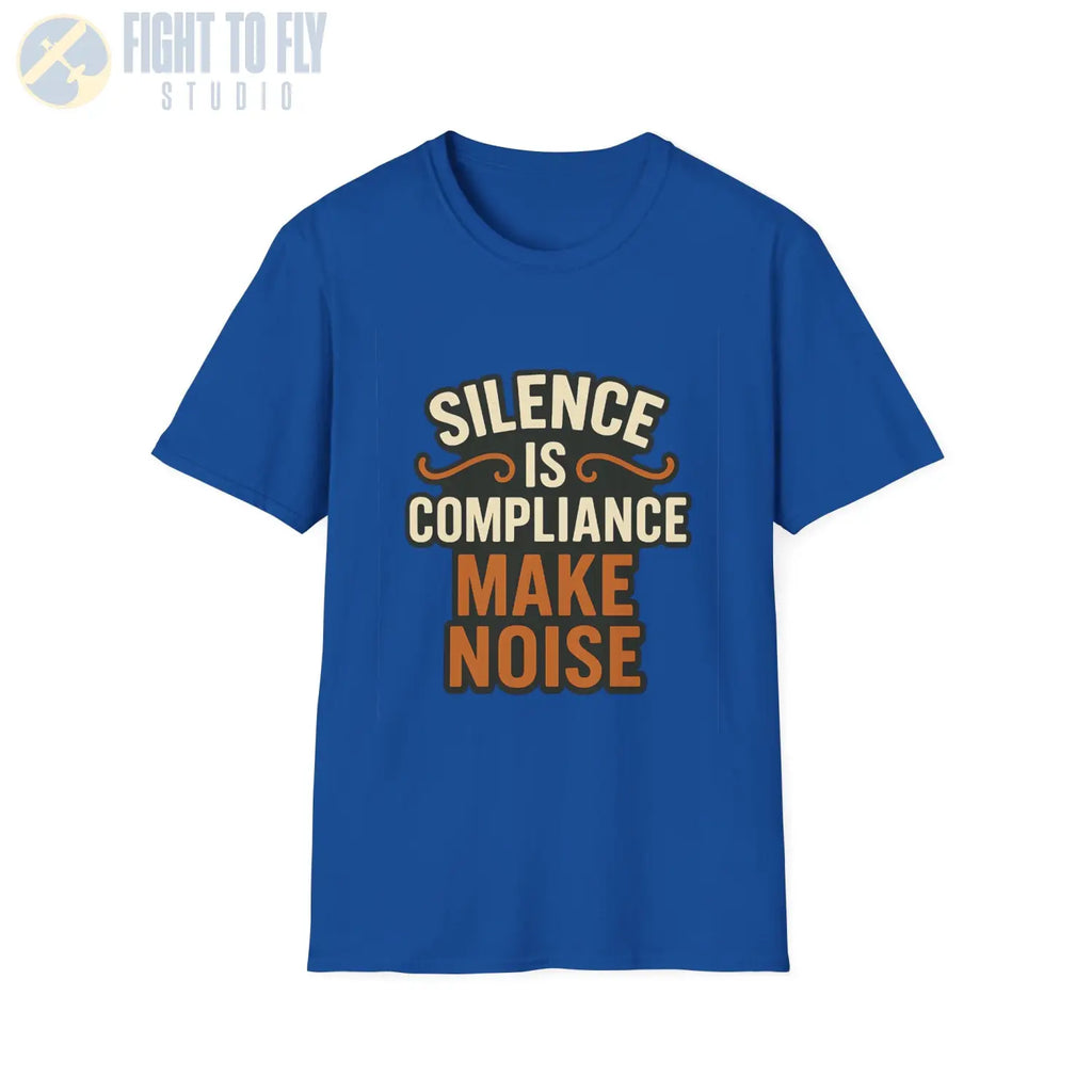 Silence Is Compliance – Make Noise Tee - T-Shirt - Pilot gifts - WWII warbird t-shirt
