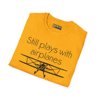 Still Plays With Planes - Stearman - T-Shirt - Pilot gifts - WWII warbird t-shirt