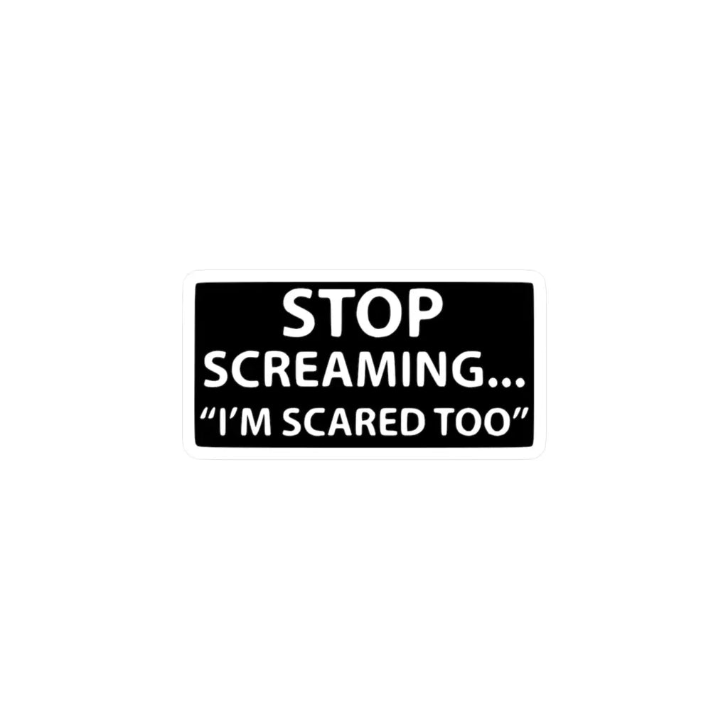 Stop Screaming... I’m Scared Too Kiss-Cut Vinyl Decals - Paper products - Pilot gifts - WWII warbird t-shirt