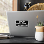 Stop Screaming... I’m Scared Too Kiss-Cut Vinyl Decals - Paper products - Pilot gifts - WWII warbird t-shirt