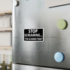 Stop Screaming... I’m Scared Too Kiss-Cut Vinyl Decals - Paper products - Pilot gifts - WWII warbird t-shirt
