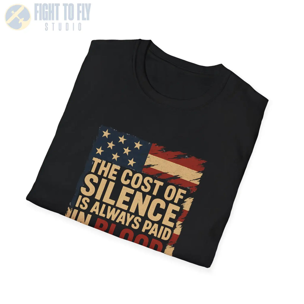 The Cost of Silence Is Always Paid in Blood - T-Shirt - Pilot gifts - WWII warbird t-shirt