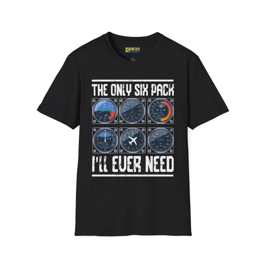 The Only Six Pack I’ll Ever Need - T-Shirt - Pilot gifts - WWII warbird t-shirt