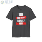 The Righteous Rarely Rest - T-Shirt - Pilot gifts - WWII warbird t-shirt