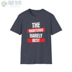 The Righteous Rarely Rest - T-Shirt - Pilot gifts - WWII warbird t-shirt