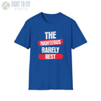 The Righteous Rarely Rest - T-Shirt - Pilot gifts - WWII warbird t-shirt