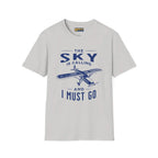 The Sky is Calling and I Must Go - Fairchild - T-Shirt - Pilot gifts - WWII warbird t-shirt