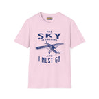 The Sky is Calling and I Must Go - Fairchild - T-Shirt - Pilot gifts - WWII warbird t-shirt