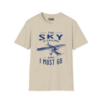 The Sky is Calling and I Must Go - Fairchild - T-Shirt - Pilot gifts - WWII warbird t-shirt
