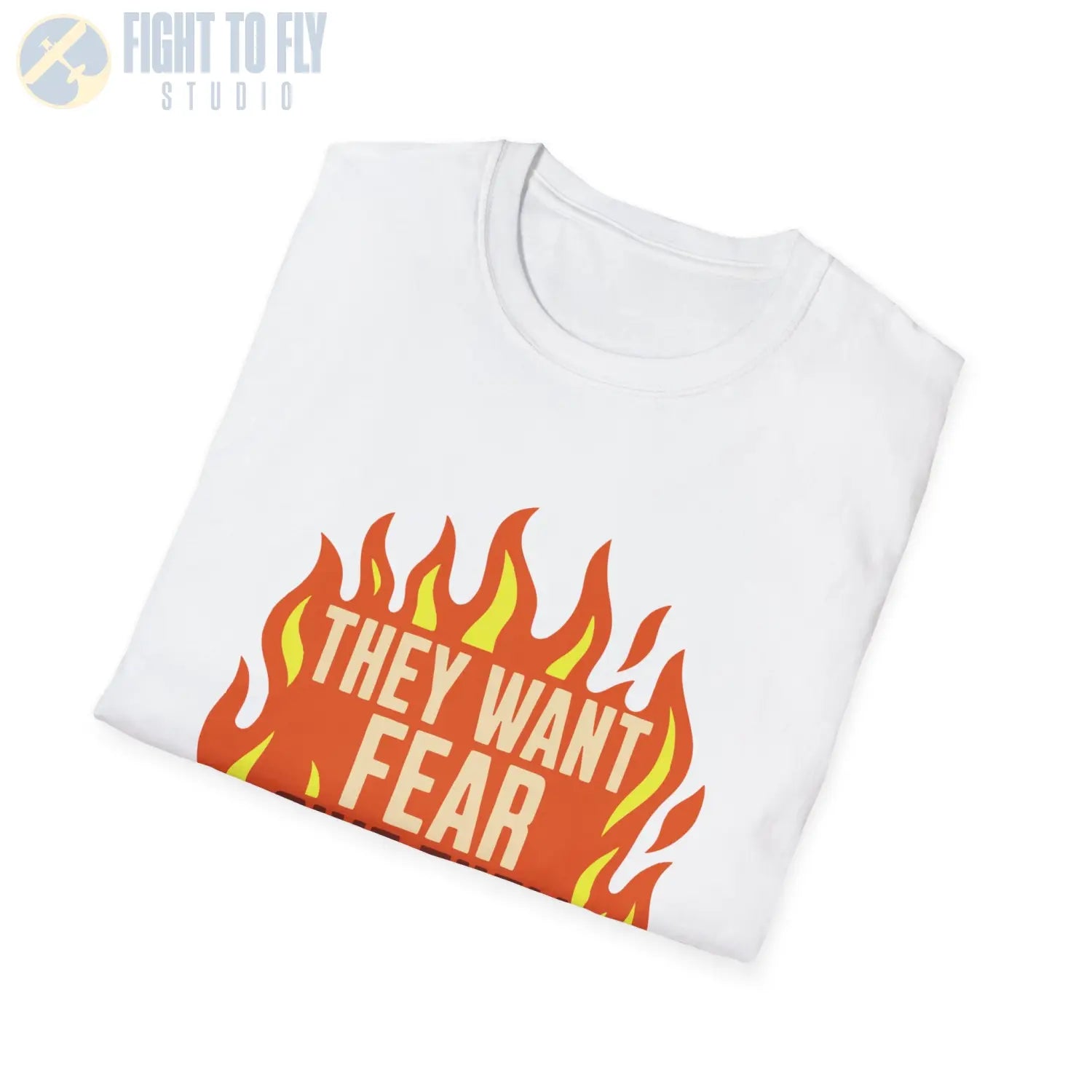 They Want Fear – Give Them Fire - T-Shirt - Pilot gifts - WWII warbird t-shirt