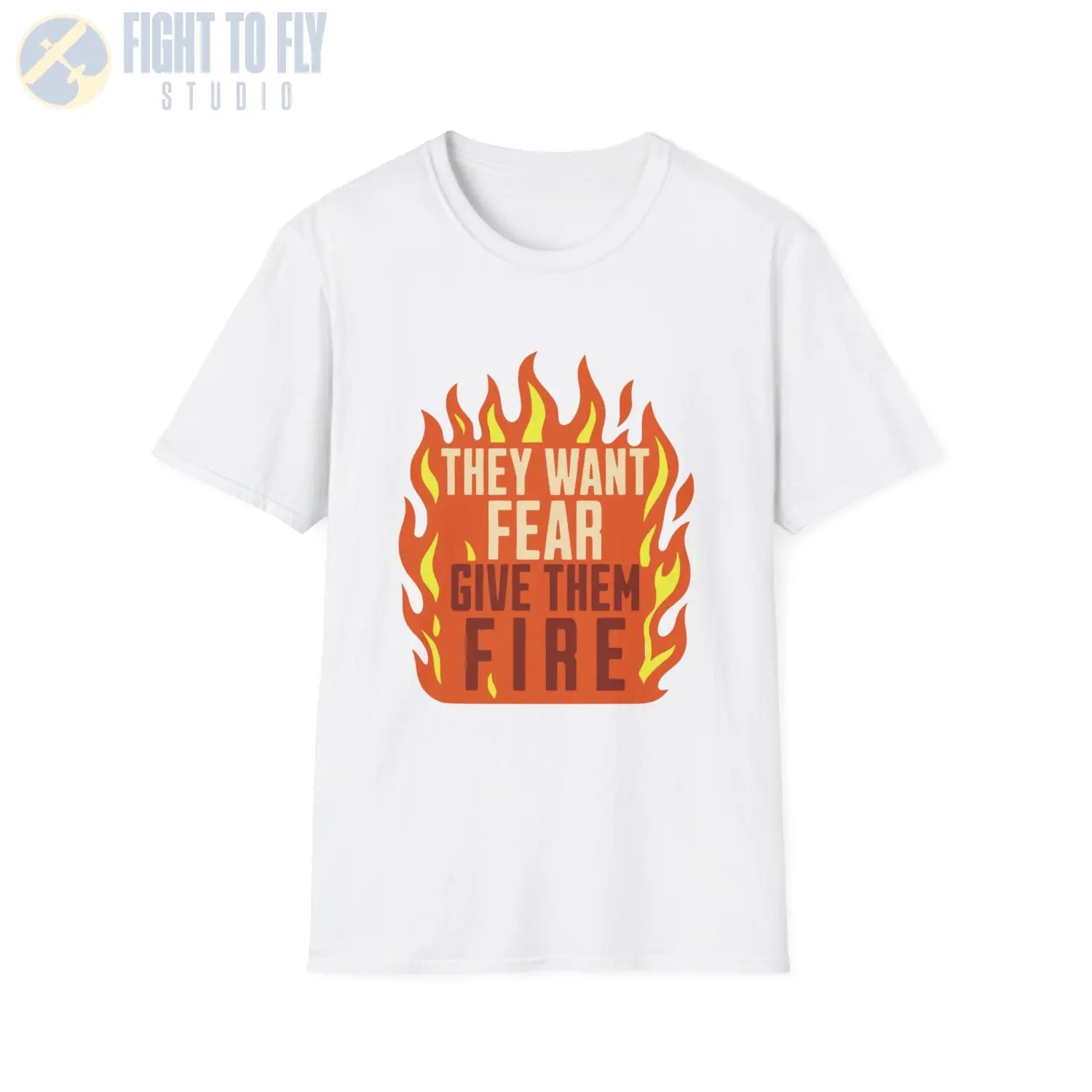 They Want Fear – Give Them Fire - T-Shirt - Pilot gifts - WWII warbird t-shirt