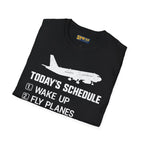 Today’s Schedule: Wake Up Fly Planes - T-Shirt - Pilot gifts - WWII warbird t-shirt