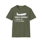 Today’s Schedule: Wake Up Fly Planes - T-Shirt - Pilot gifts - WWII warbird t-shirt
