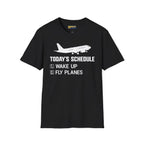 Today’s Schedule: Wake Up Fly Planes - T-Shirt - Pilot gifts - WWII warbird t-shirt