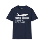 Today’s Schedule: Wake Up Fly Planes - T-Shirt - Pilot gifts - WWII warbird t-shirt