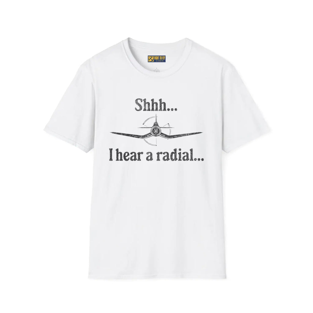 Shhh... I Hear a Radial - T-Shirt - Pilot gifts - WWII warbird t-shirt