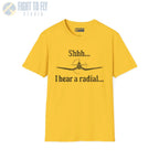 Shhh... I Hear a Radial - T-Shirt - Pilot gifts - WWII warbird t-shirt