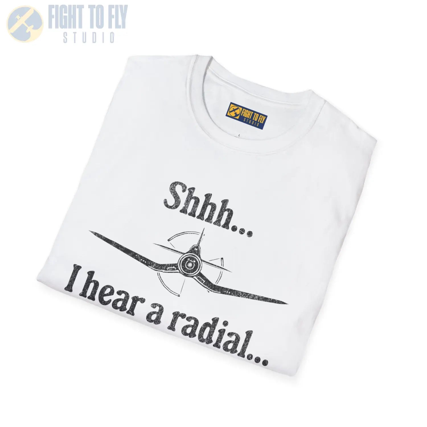 Shhh... I Hear a Radial - T-Shirt - Pilot gifts - WWII warbird t-shirt