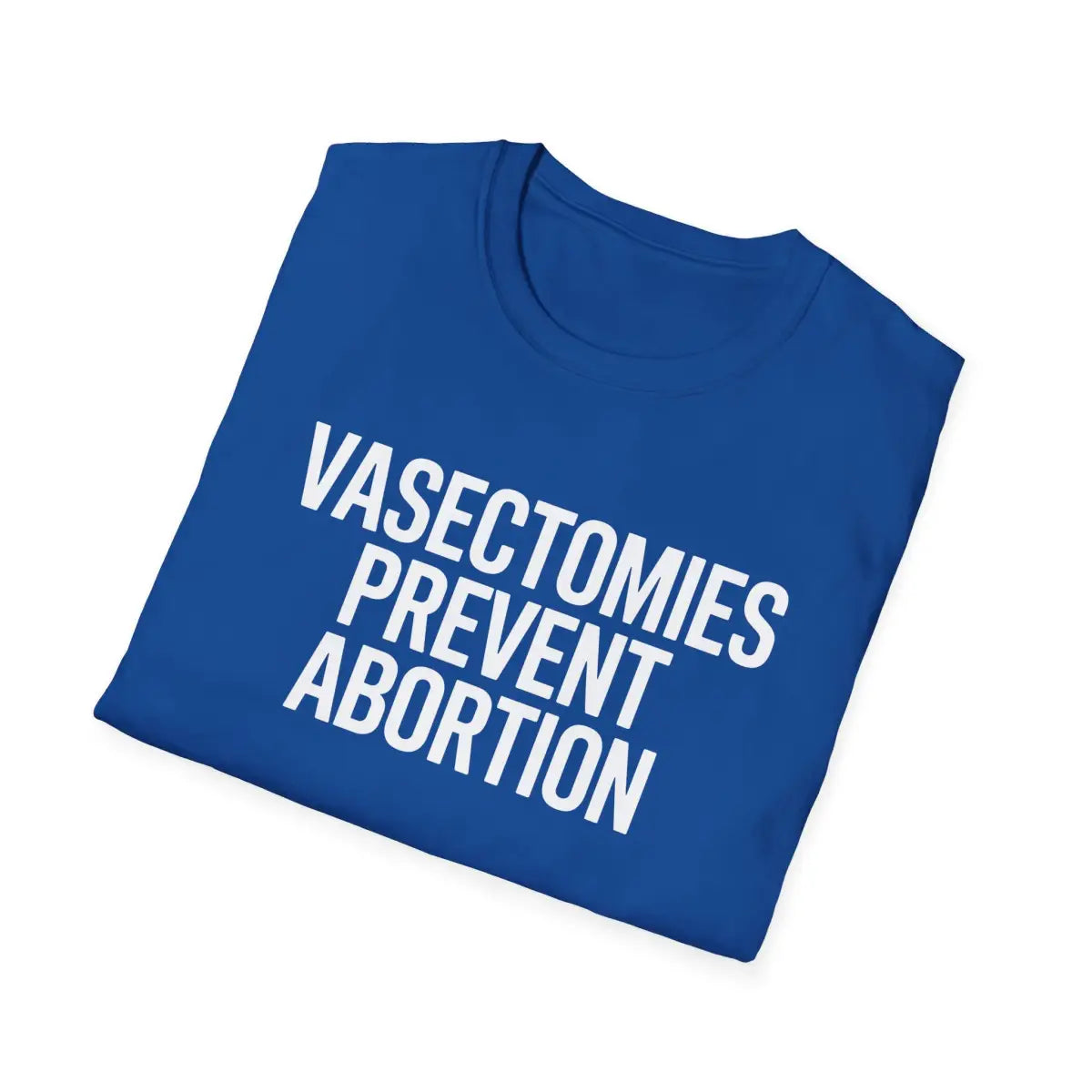 Vasectomies Prevent Abortion - T-Shirt - Pilot gifts - WWII warbird t-shirt