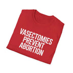 Vasectomies Prevent Abortion - T-Shirt - Pilot gifts - WWII warbird t-shirt