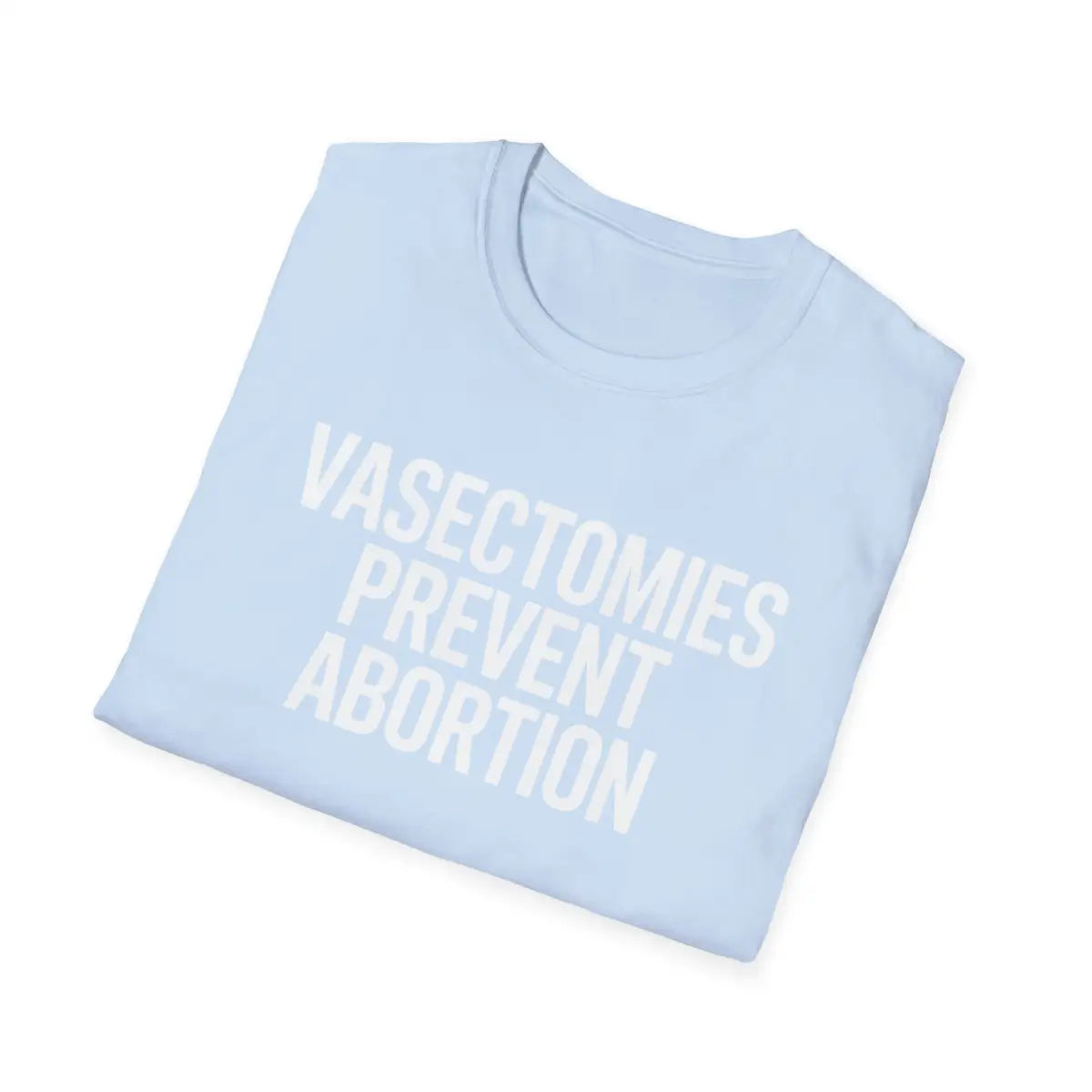 Vasectomies Prevent Abortion - T-Shirt - Pilot gifts - WWII warbird t-shirt