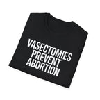 Vasectomies Prevent Abortion - T-Shirt - Pilot gifts - WWII warbird t-shirt