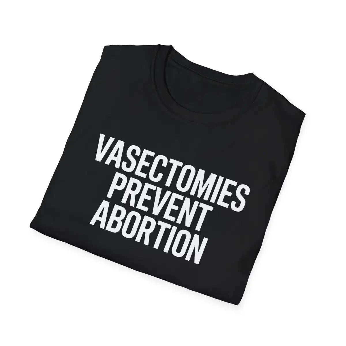 Vasectomies Prevent Abortion - T-Shirt - Pilot gifts - WWII warbird t-shirt