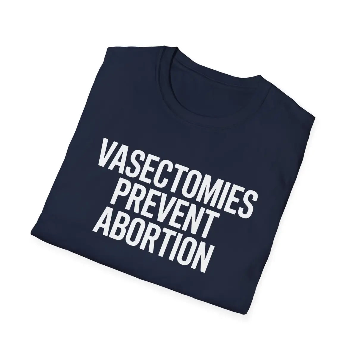 Vasectomies Prevent Abortion - T-Shirt - Pilot gifts - WWII warbird t-shirt