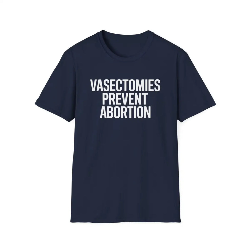 Vasectomies Prevent Abortion - T-Shirt - Pilot gifts - WWII warbird t-shirt