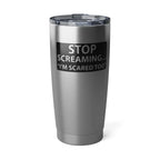 Vintage Stop Screaming! I’m Scared Too 20oz Tumbler - Mug - Pilot gifts - WWII warbird t-shirt