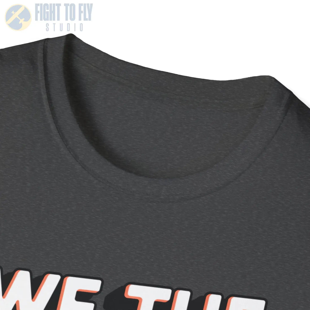 We the People Are Sick of This Shit - T-Shirt - Pilot gifts - WWII warbird t-shirt