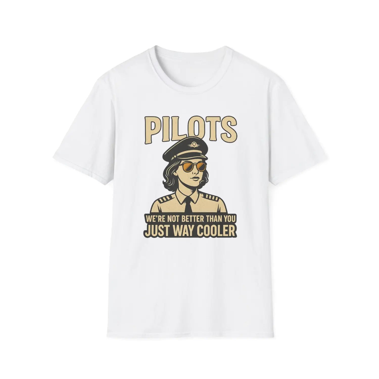 We’re Not Better Than You Just Way Cooler - Modern Female Pilot T-Shirt - gifts - WWII warbird t-shirt