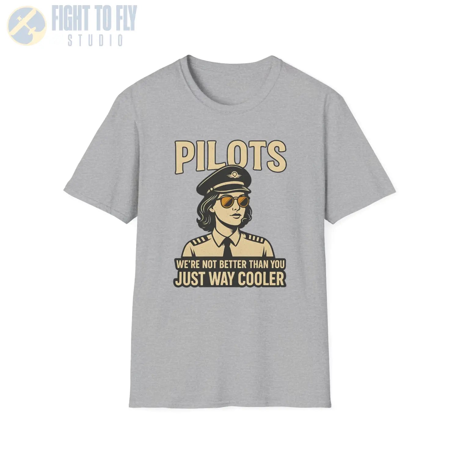 We’re Not Better Than You Just Way Cooler - Modern Female Pilot T-Shirt - gifts - WWII warbird t-shirt